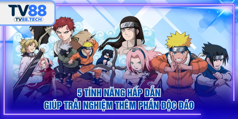 5 tính năng hấp dẫn giúp trải nghiệm thêm phần độc đáo