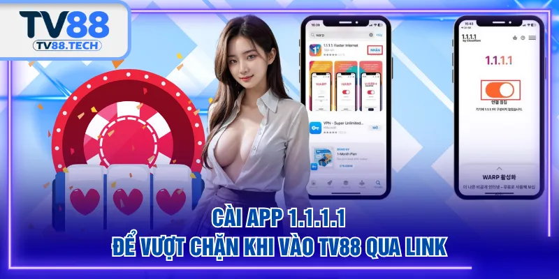 Cài app 1.1.1.1 để vượt chặn khi vào TV88 qua link