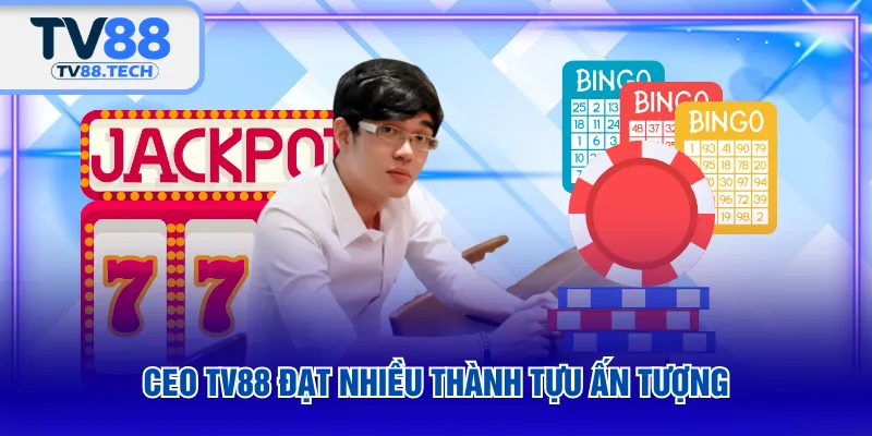 CEO TV88 đạt nhiều thành tựu ấn tượng