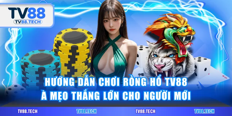 Rồng Hổ TV88