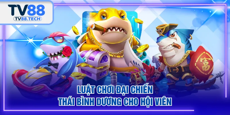 Luật chơi Đại Chiến Thái Bình Dương cho hội viên
