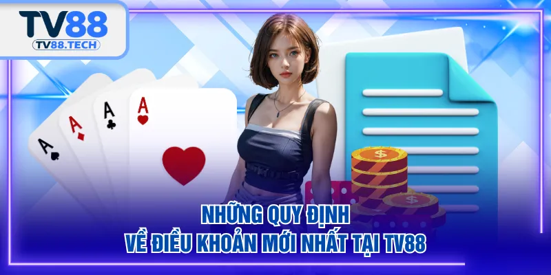 Những quy định về điều khoản mới nhất tại TV88
