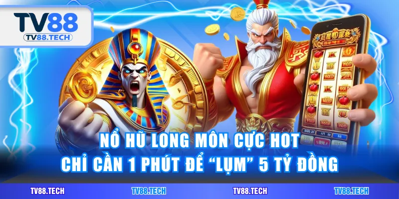 Nổ Hũ Long Môn