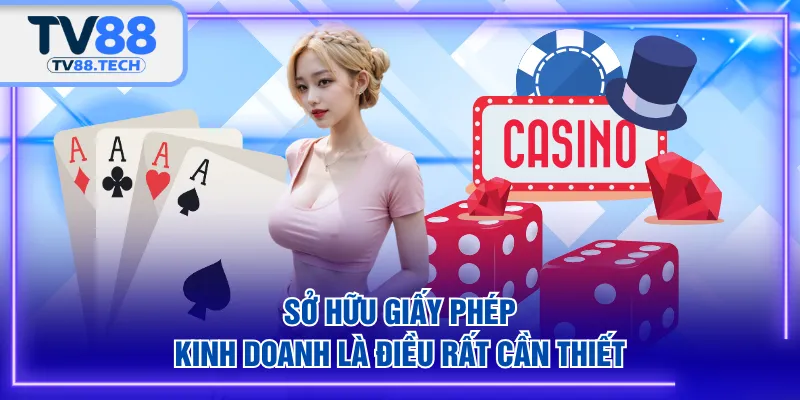 Sở hữu giấy phép kinh doanh là điều rất cần thiết