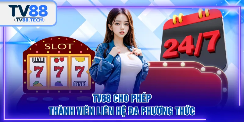 TV88 cho phép thành viên liên hệ đa phương thức